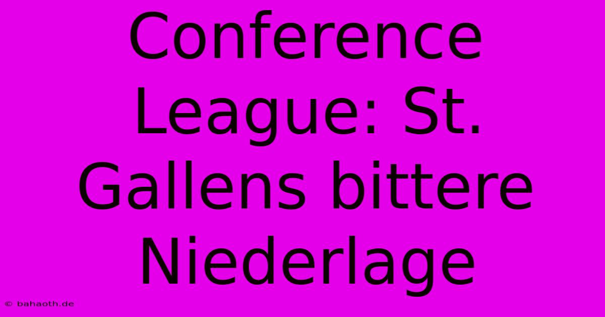 Conference League: St. Gallens Bittere Niederlage