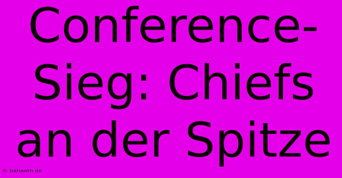 Conference-Sieg: Chiefs An Der Spitze