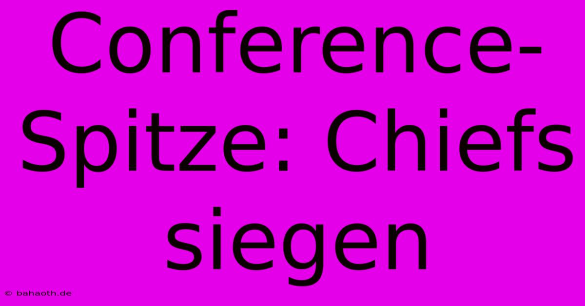 Conference-Spitze: Chiefs Siegen