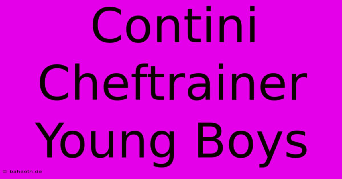 Contini Cheftrainer Young Boys