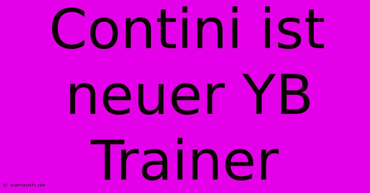 Contini Ist Neuer YB Trainer