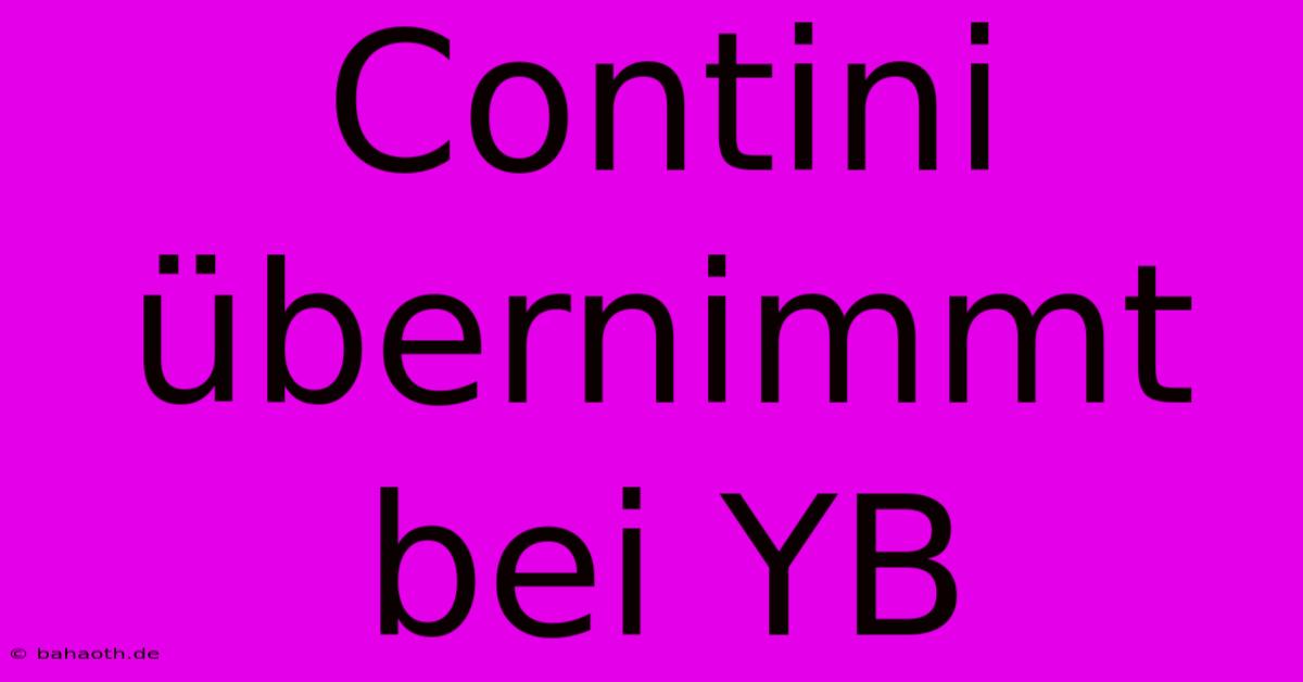 Contini Übernimmt Bei YB