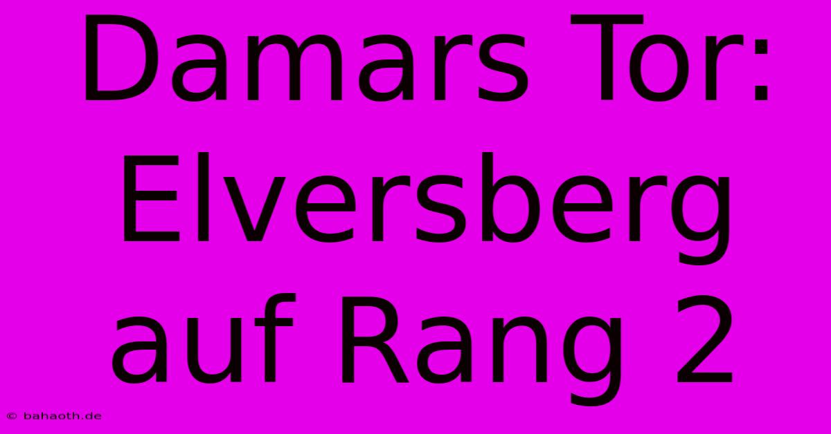 Damars Tor: Elversberg Auf Rang 2