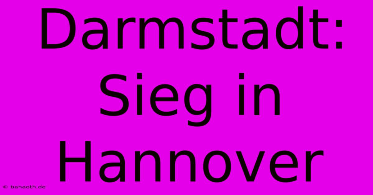 Darmstadt: Sieg In Hannover