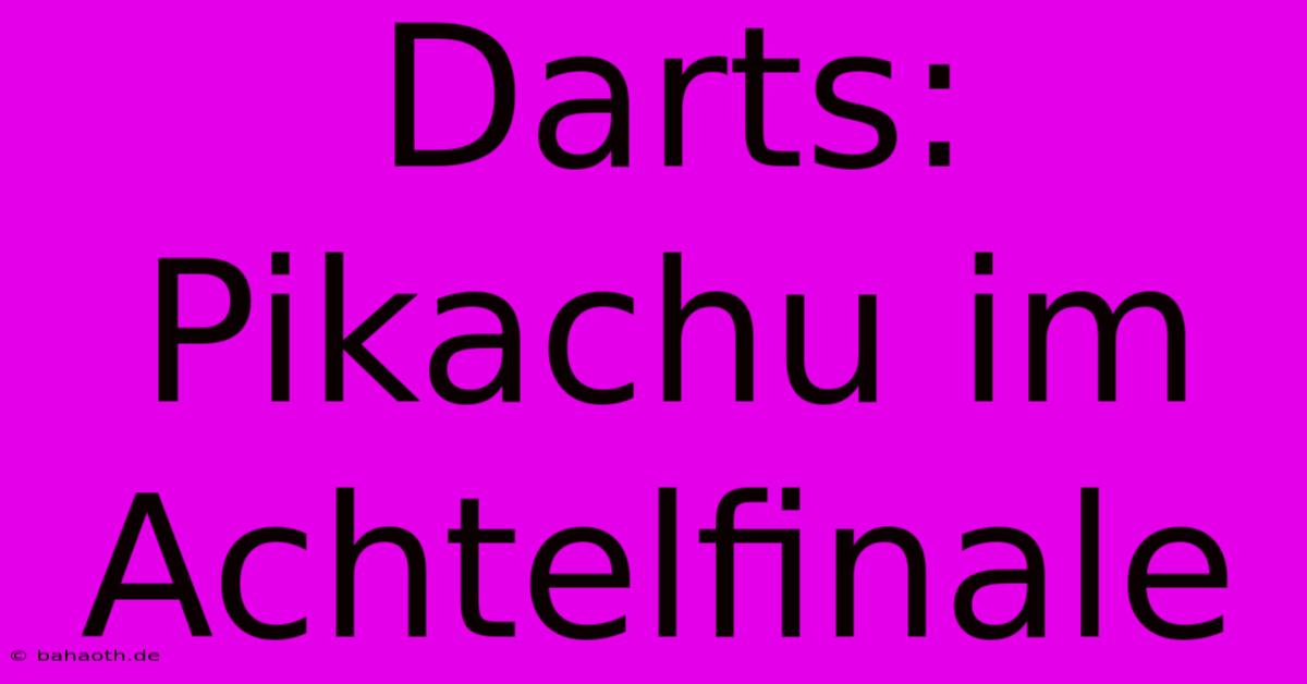 Darts: Pikachu Im Achtelfinale