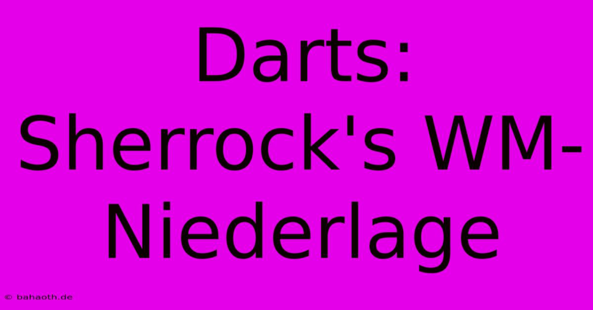 Darts: Sherrock's WM-Niederlage