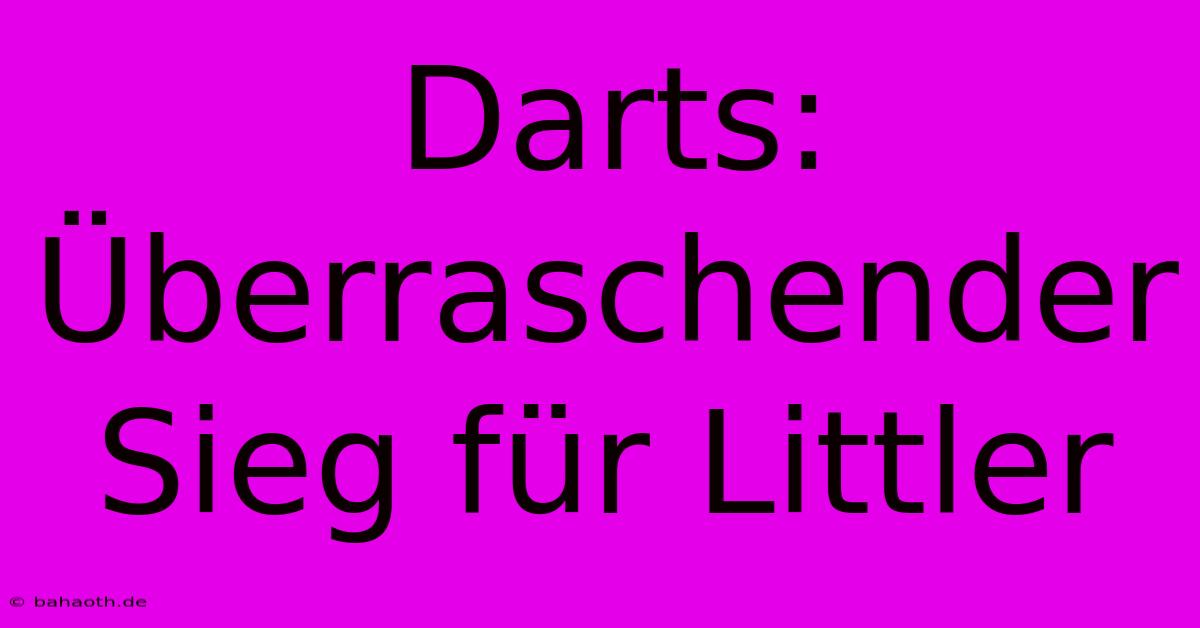 Darts: Überraschender Sieg Für Littler