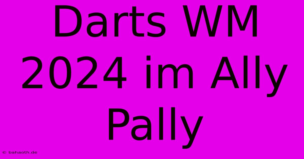 Darts WM 2024 Im Ally Pally