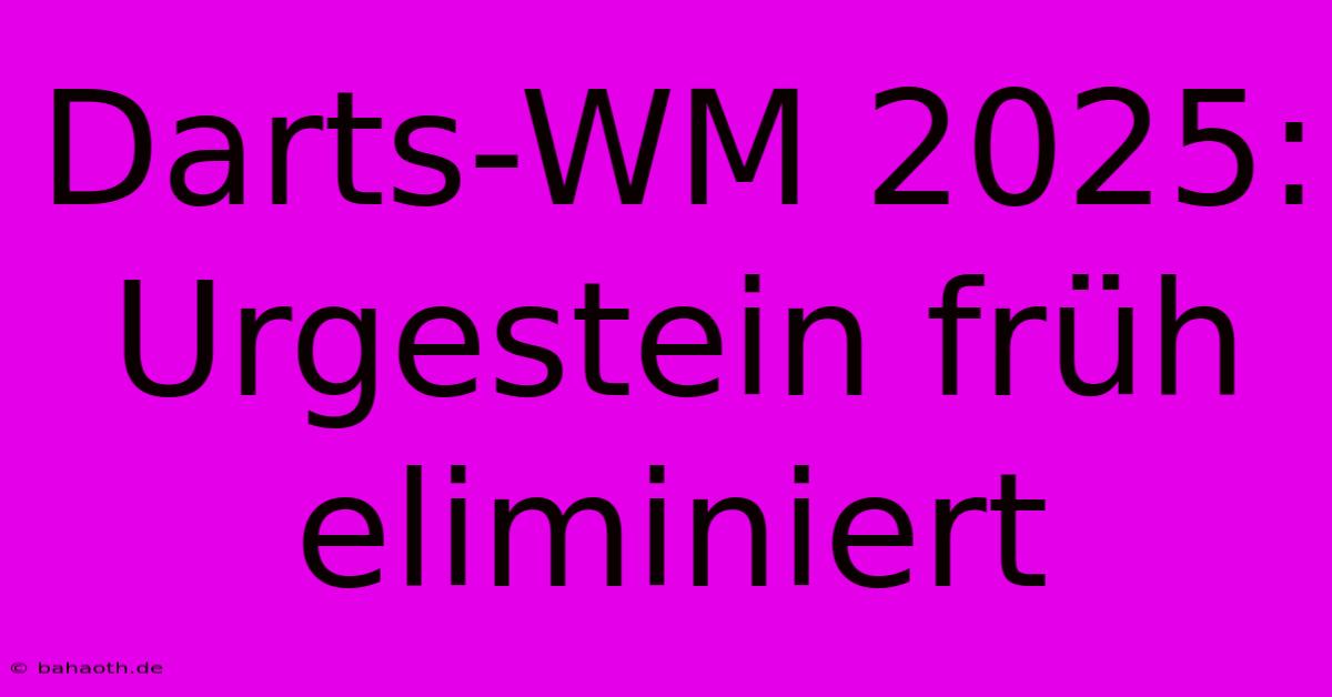 Darts-WM 2025:  Urgestein Früh Eliminiert