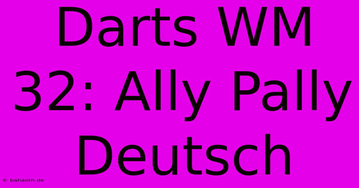 Darts WM 32: Ally Pally Deutsch