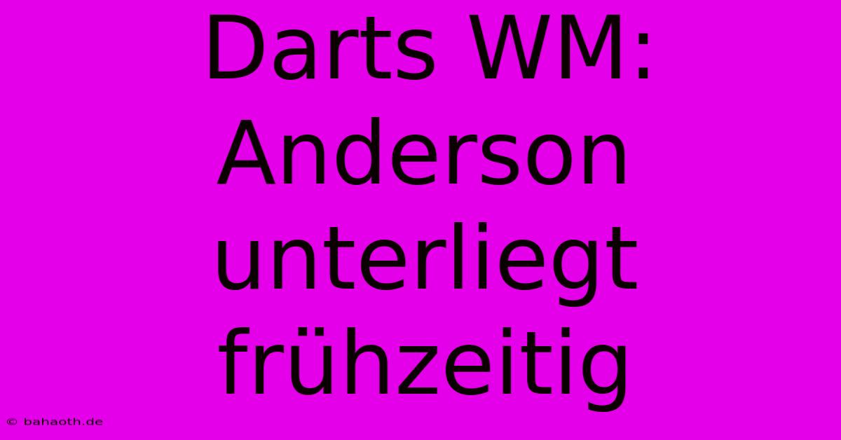 Darts WM:  Anderson Unterliegt Frühzeitig