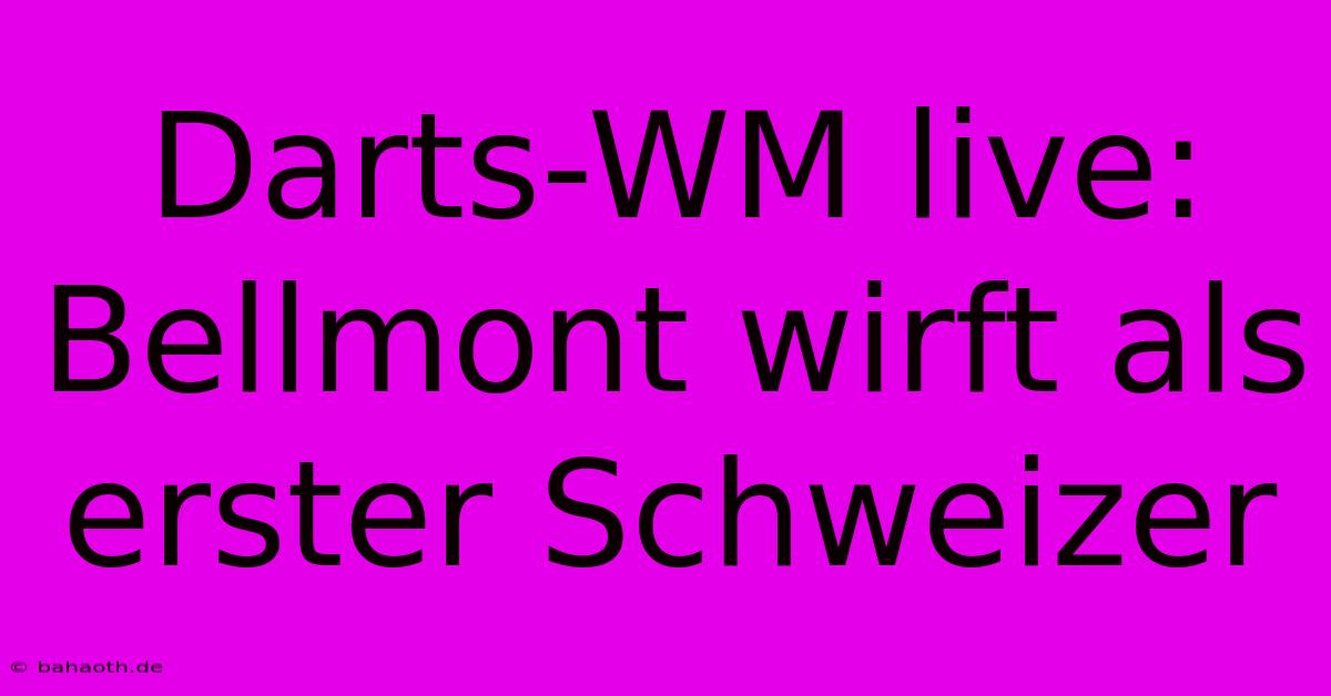 Darts-WM Live: Bellmont Wirft Als Erster Schweizer