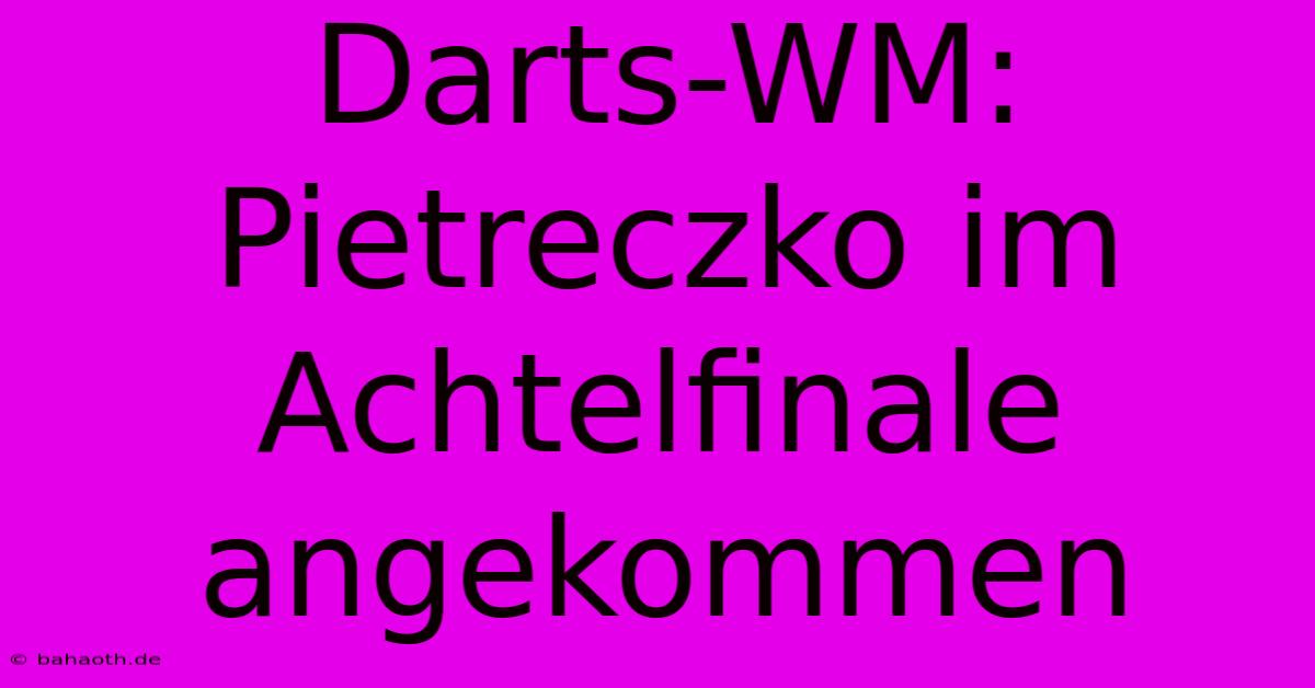 Darts-WM: Pietreczko Im Achtelfinale Angekommen