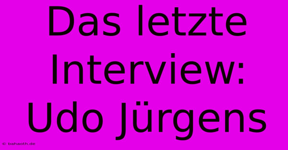 Das Letzte Interview: Udo Jürgens