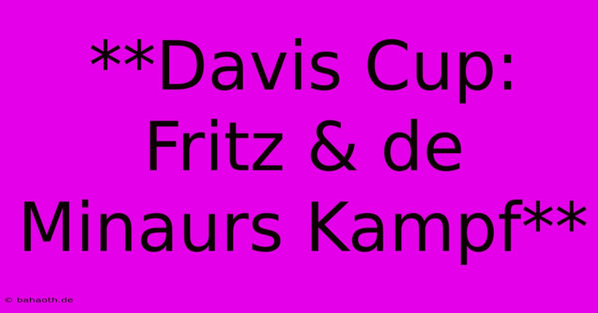 **Davis Cup: Fritz & De Minaurs Kampf**