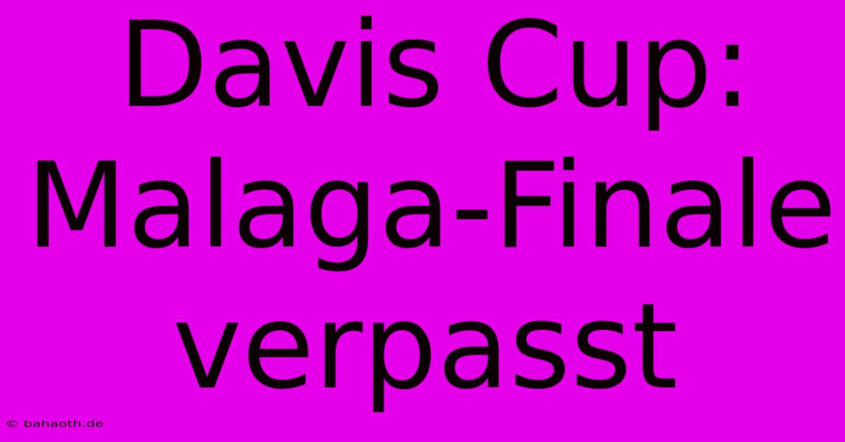 Davis Cup: Malaga-Finale Verpasst