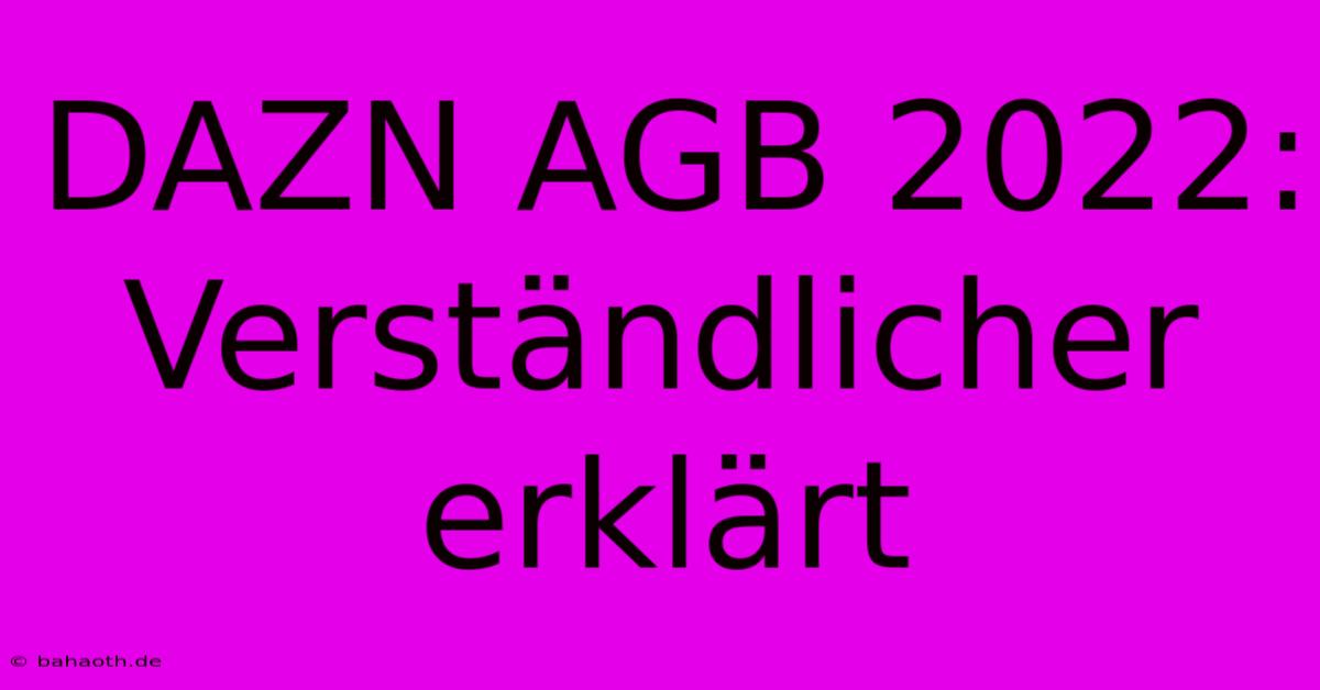 DAZN AGB 2022: Verständlicher Erklärt