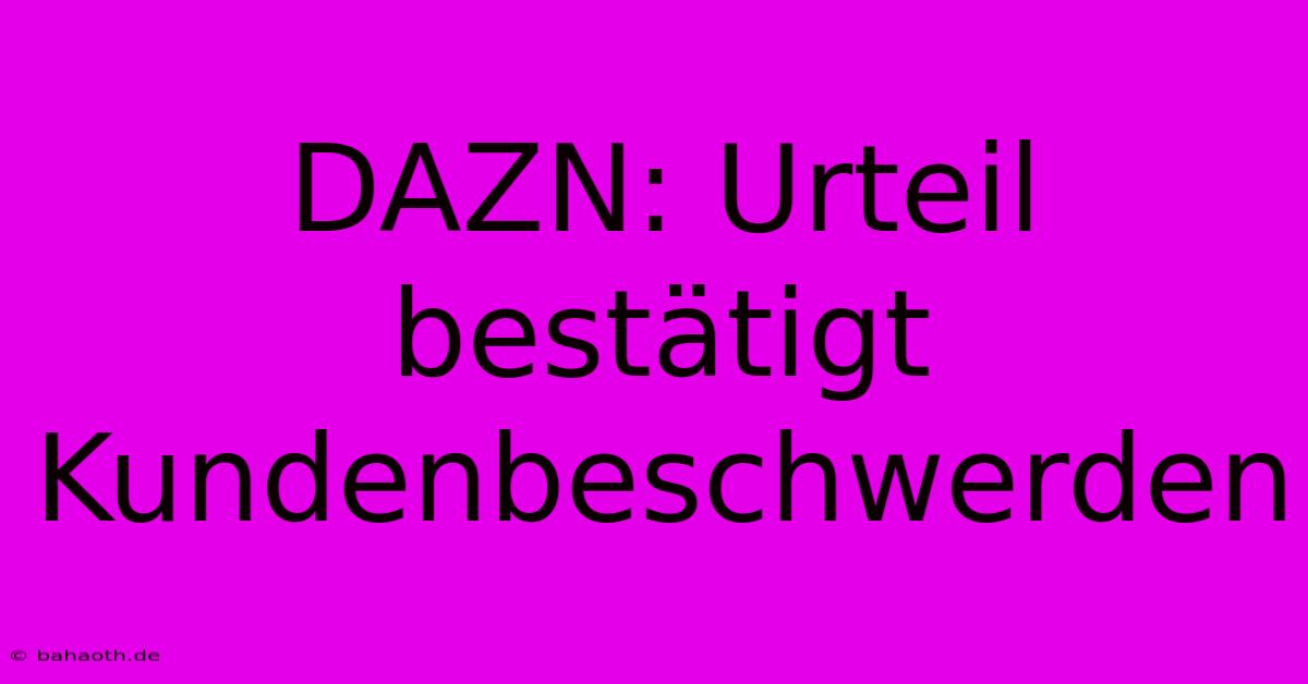 DAZN: Urteil Bestätigt Kundenbeschwerden