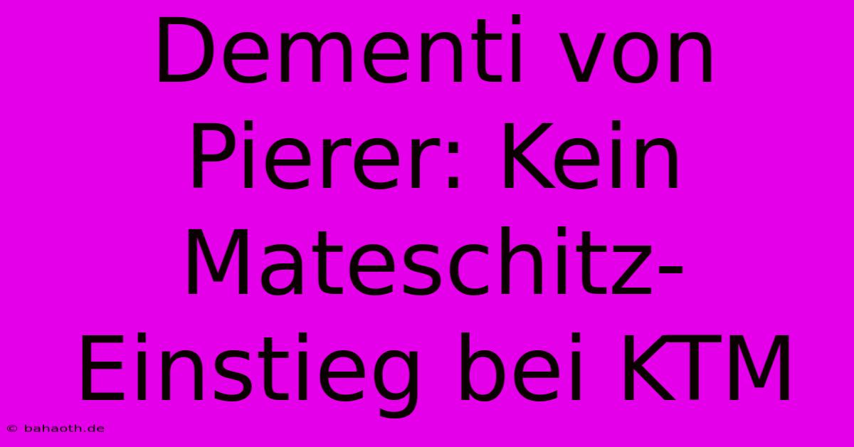 Dementi Von Pierer: Kein Mateschitz-Einstieg Bei KTM