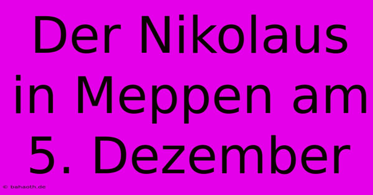 Der Nikolaus In Meppen Am 5. Dezember