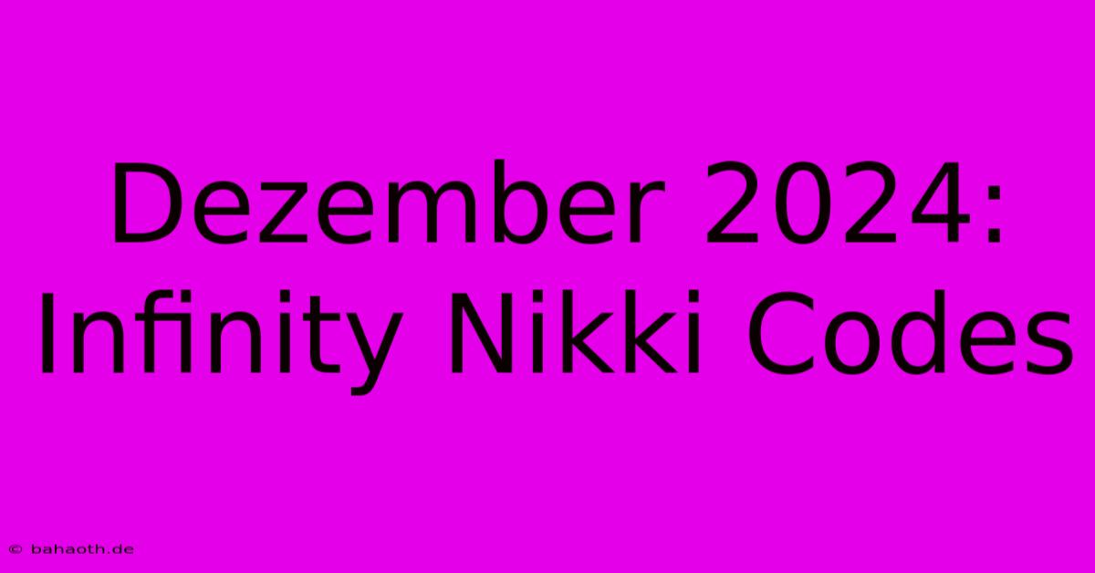 Dezember 2024: Infinity Nikki Codes