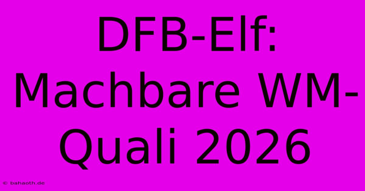 DFB-Elf: Machbare WM-Quali 2026