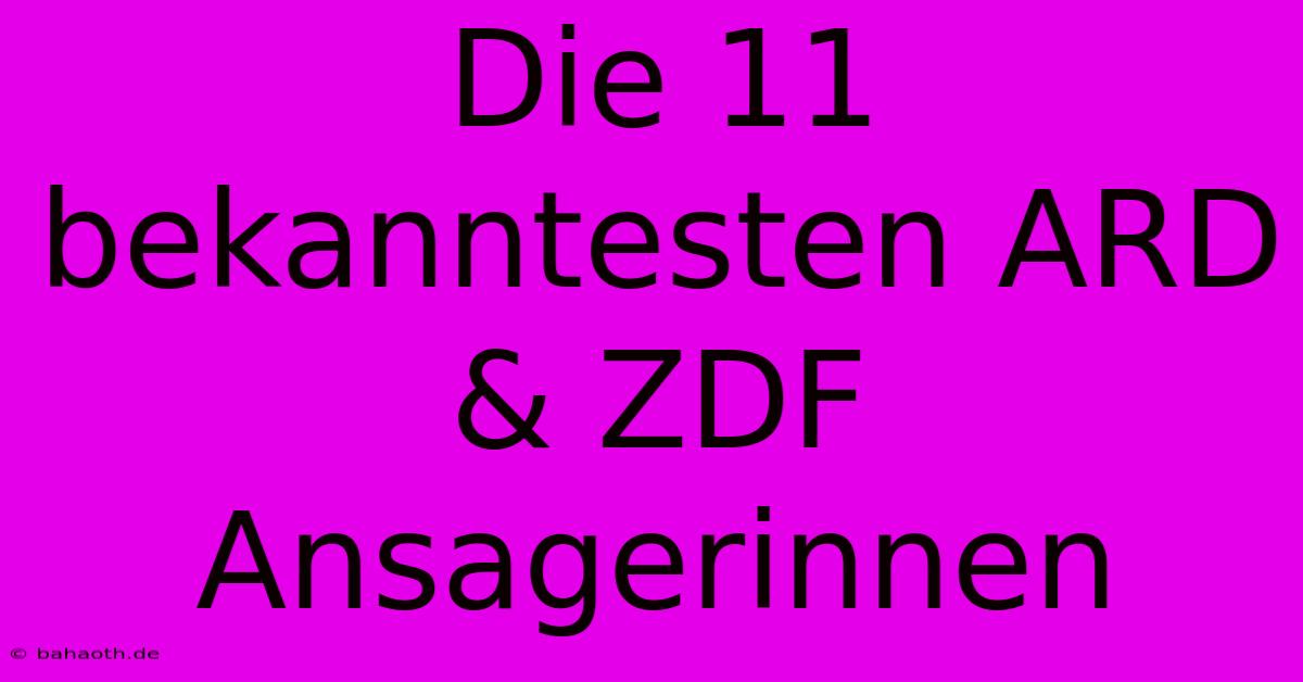 Die 11 Bekanntesten ARD & ZDF Ansagerinnen