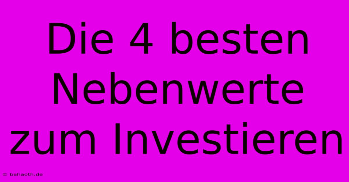 Die 4 Besten Nebenwerte Zum Investieren