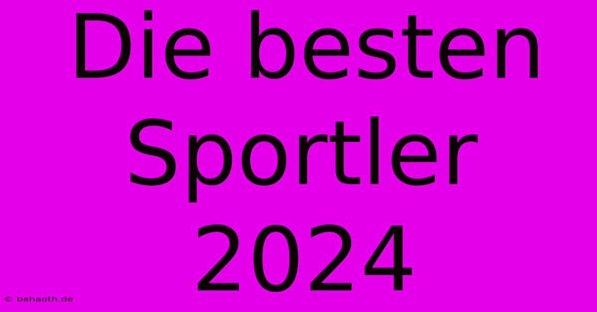 Die Besten Sportler 2024