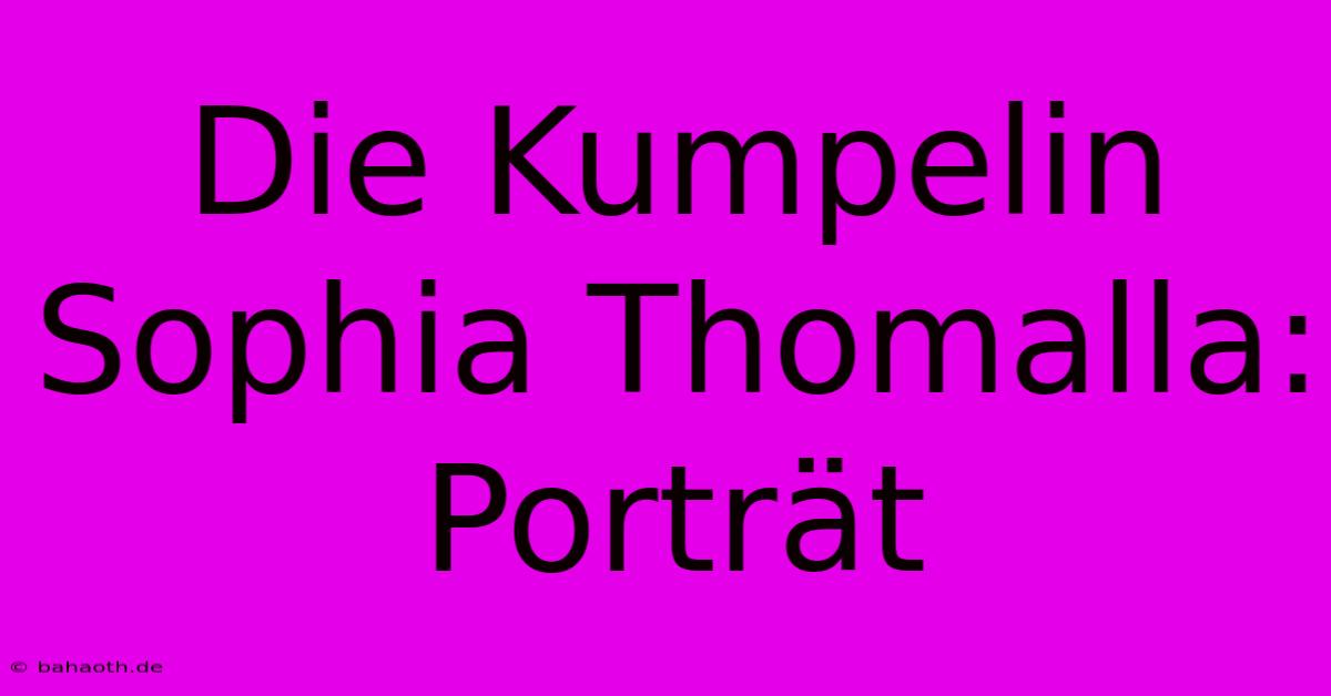 Die Kumpelin Sophia Thomalla:  Porträt