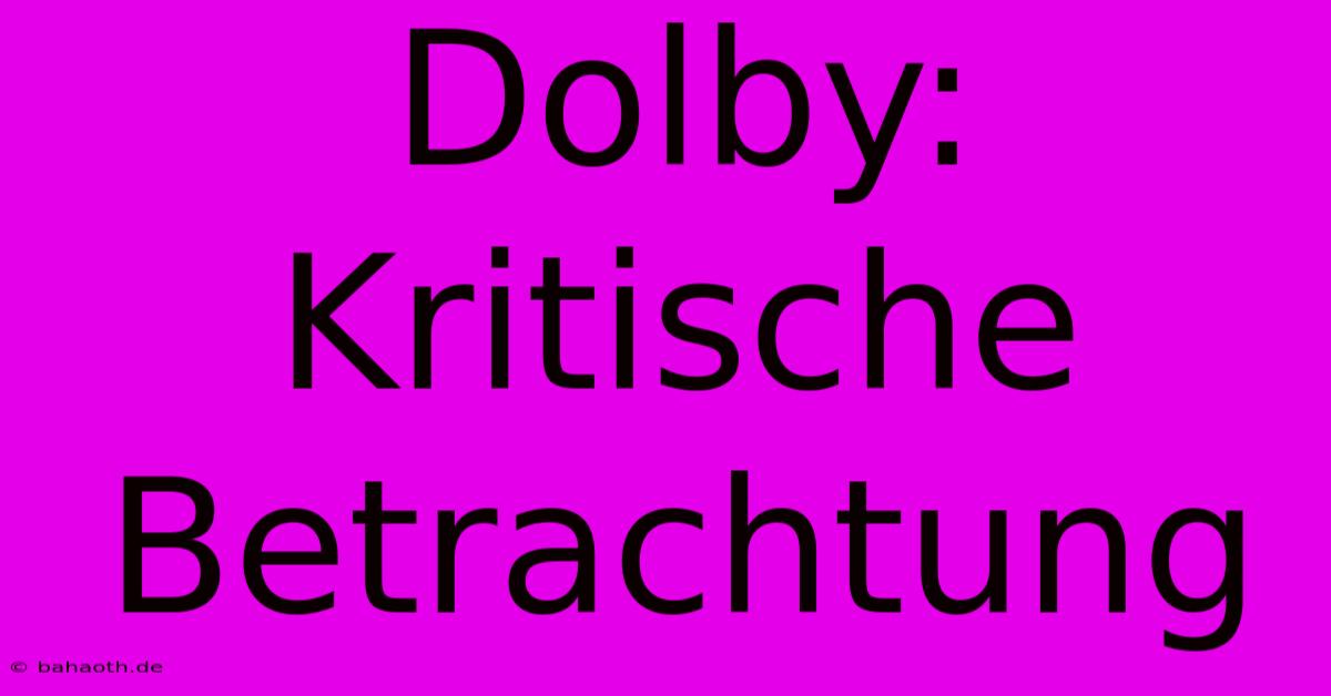 Dolby:  Kritische Betrachtung