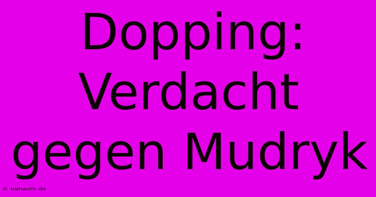 Dopping: Verdacht Gegen Mudryk