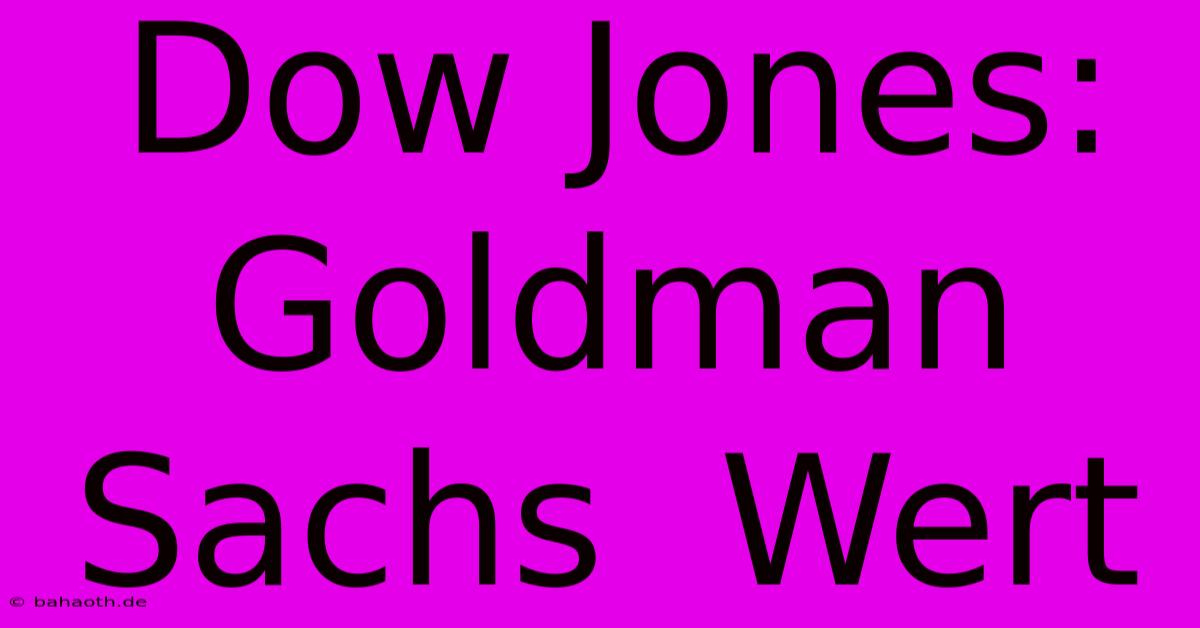 Dow Jones: Goldman Sachs  Wert