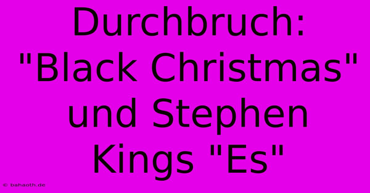 Durchbruch: 