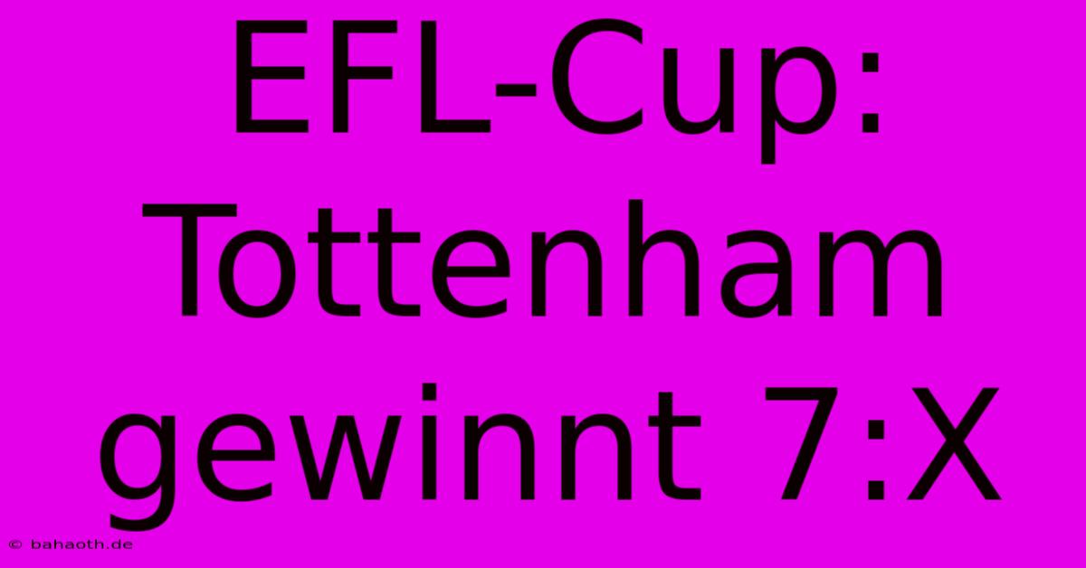 EFL-Cup: Tottenham Gewinnt 7:X