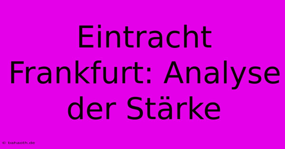 Eintracht Frankfurt: Analyse Der Stärke