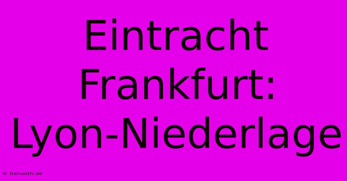 Eintracht Frankfurt:  Lyon-Niederlage