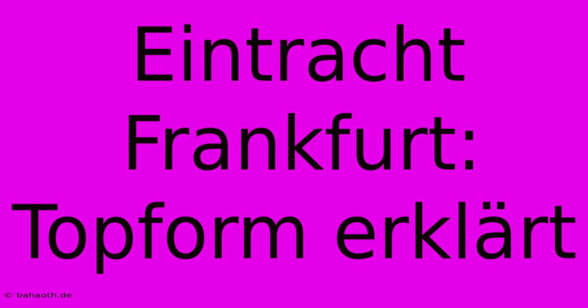 Eintracht Frankfurt: Topform Erklärt