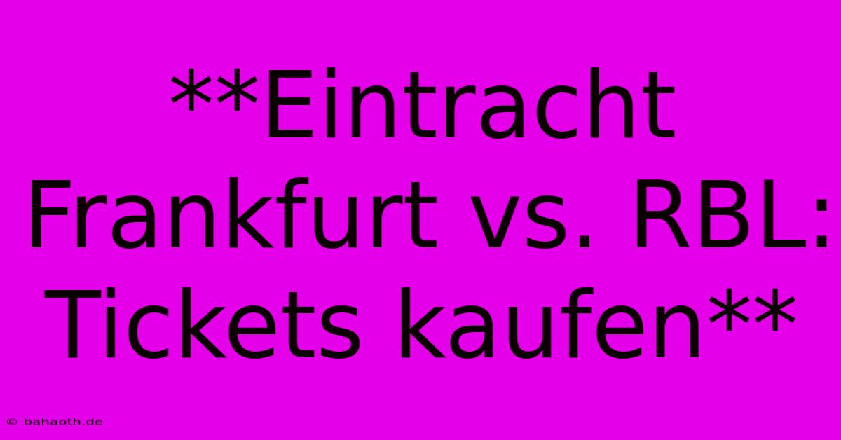 **Eintracht Frankfurt Vs. RBL: Tickets Kaufen**