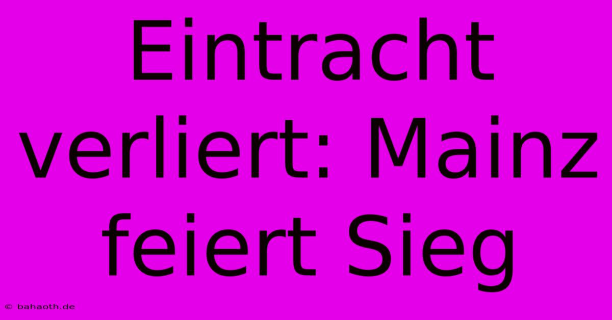 Eintracht Verliert: Mainz Feiert Sieg