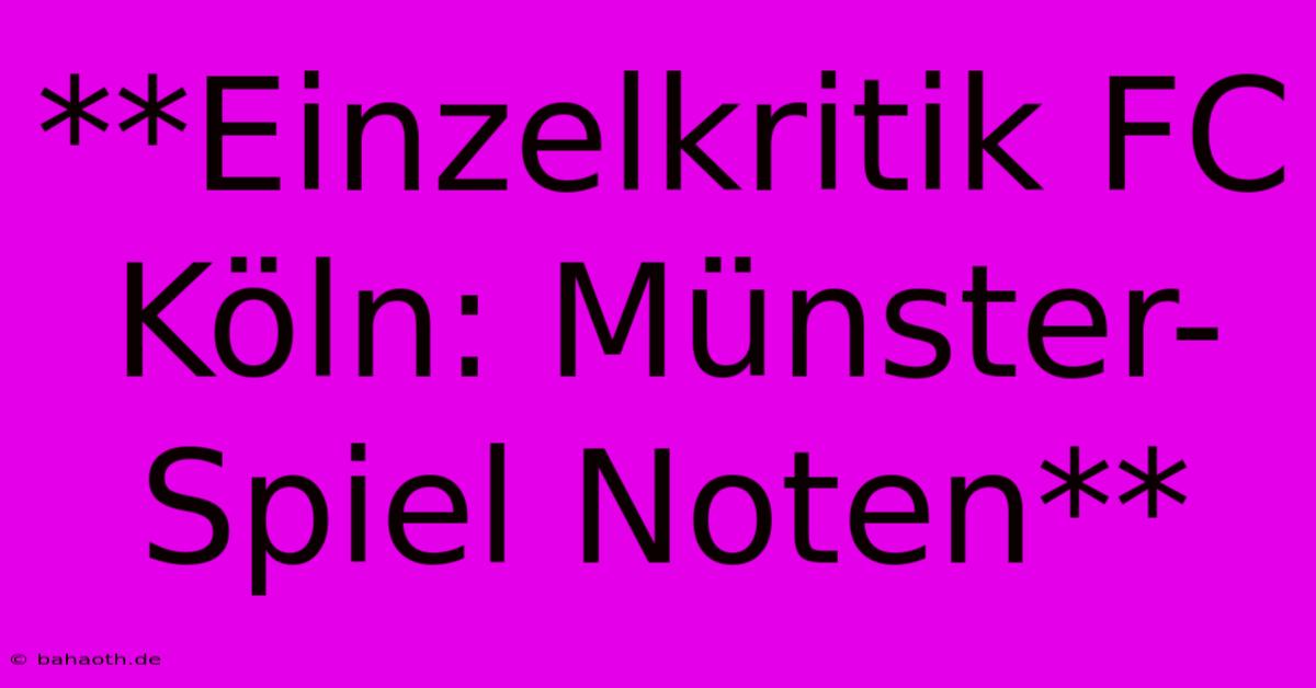 **Einzelkritik FC Köln: Münster-Spiel Noten**