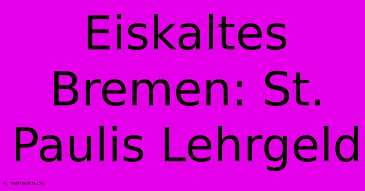 Eiskaltes Bremen: St. Paulis Lehrgeld