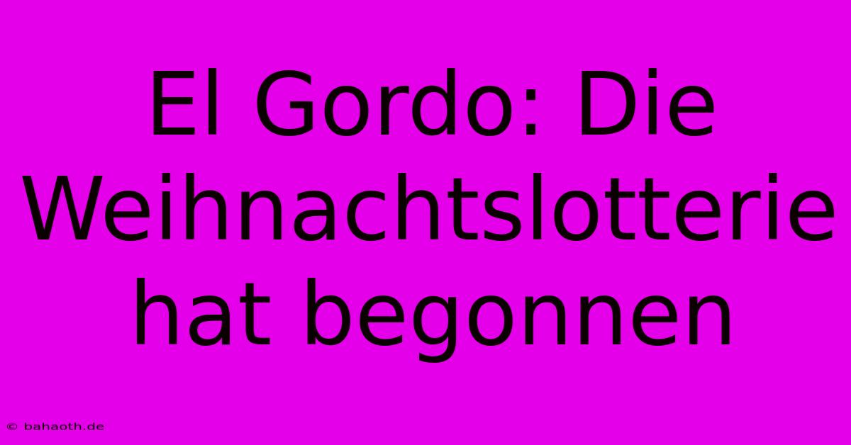 El Gordo: Die Weihnachtslotterie Hat Begonnen