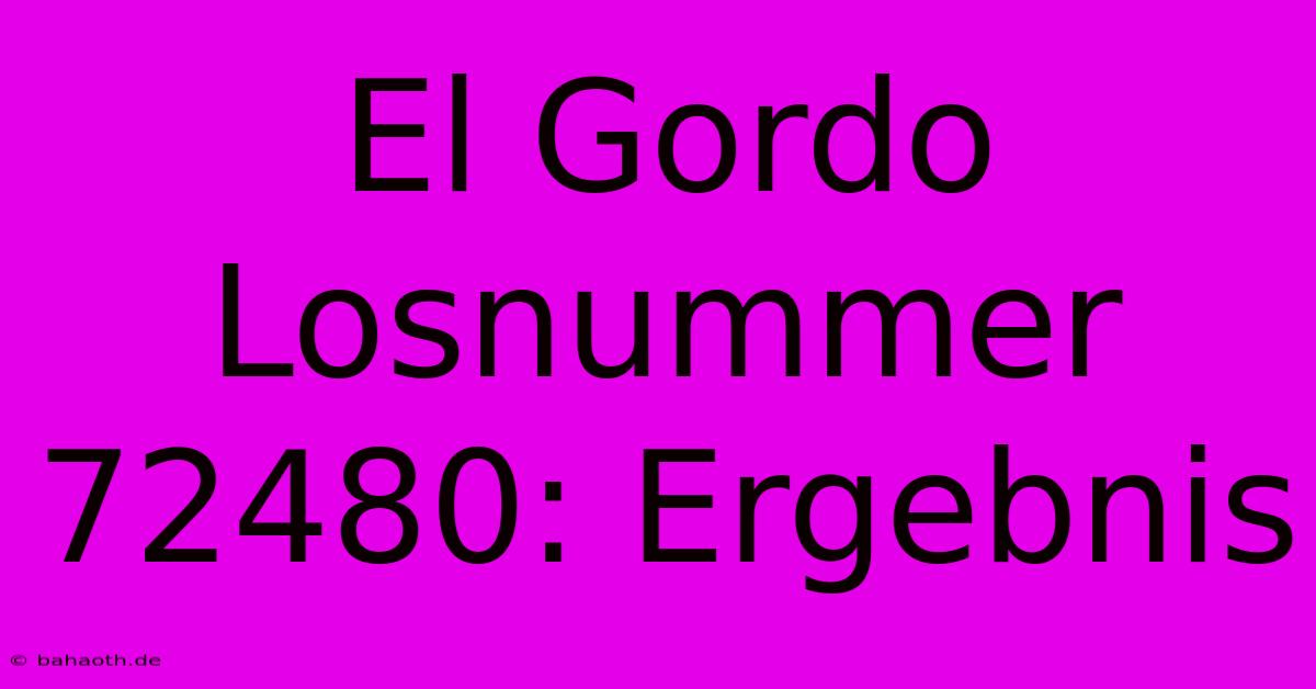 El Gordo Losnummer 72480: Ergebnis