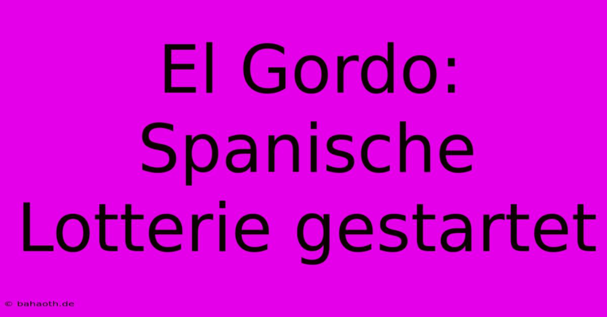 El Gordo: Spanische Lotterie Gestartet