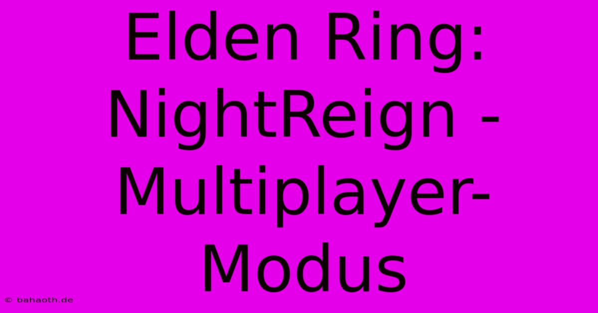 Elden Ring: NightReign - Multiplayer-Modus