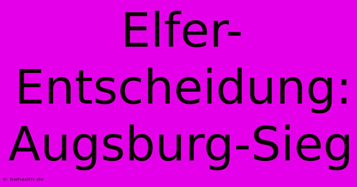 Elfer-Entscheidung: Augsburg-Sieg