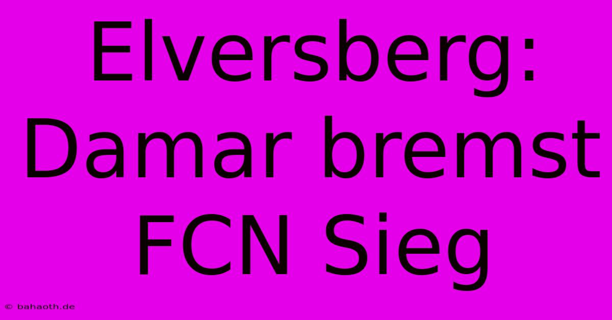 Elversberg: Damar Bremst FCN Sieg