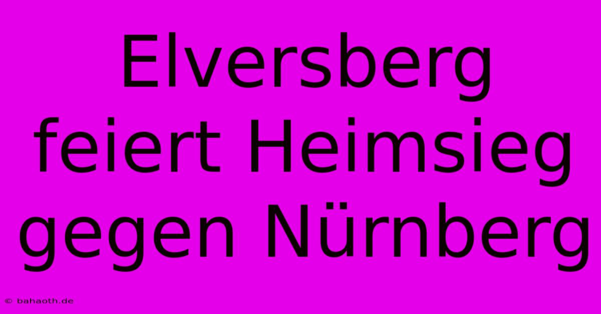 Elversberg Feiert Heimsieg Gegen Nürnberg