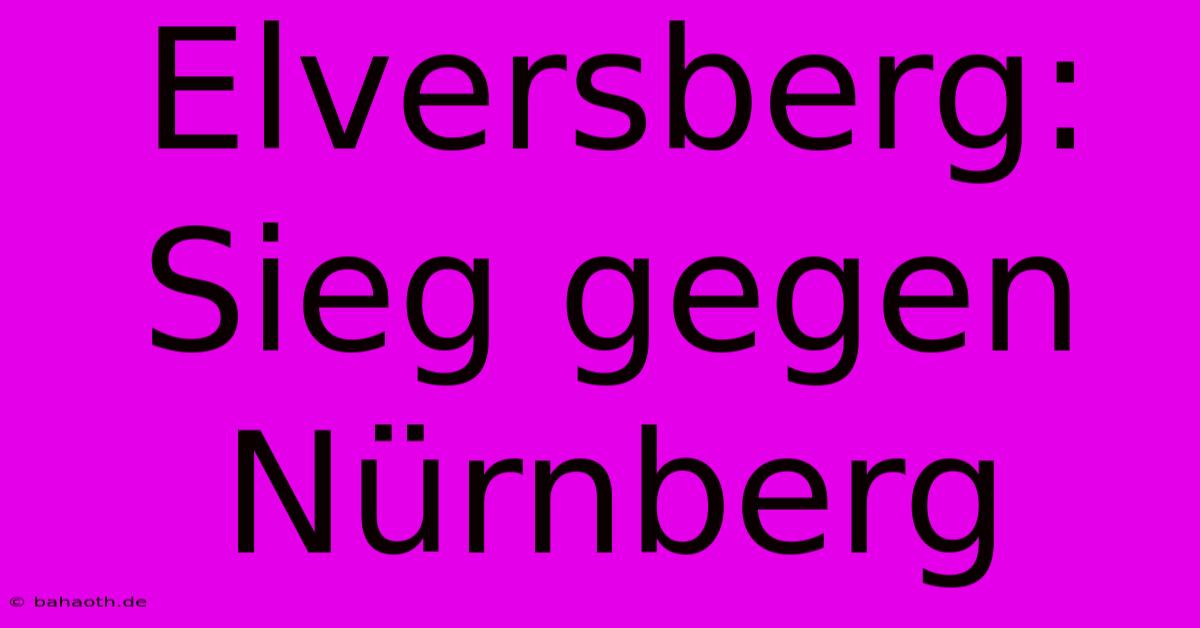 Elversberg: Sieg Gegen Nürnberg